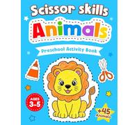 Animals Scissor Skills Preschool Activity Book: A Fun Cutting Practice & Coloring Book for Toddlers & Kids Ages 3-5 | Learn to Cut Lines & Shapes, Cute Animals, Bugs, Insects and more