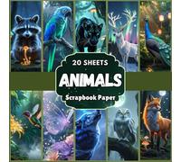 Animals Scrapbook Paper: 20 Double-Sided Sheets of Enchanting Animal Designs for Scrapbooking Cardstock Paper Designer Paper Pads Junk Journal Craft Paper, Decoupage Card Making Supplies