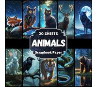 Animals Scrapbook Paper: A Dazzling Collection of 10 Magical Animals for Scrapbooking Cardstock Paper Designer Paper Pads Junk Journal Craft Paper, Decoupage Card Making Supplies