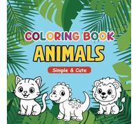 Animals : Simple and Fun Coloring for Little Artists: Perfect for Kids Learning to Color!