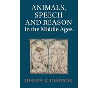 Animals, Speech and Reason in the Middle Ages