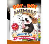 Animals Summer Fun! Dot to Dot Coloring Book: Fun & Easy Puzzles with Adorable Animals Joyful Beach Days | Perfect for Kids ages 6 - 10