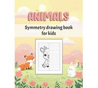 Animals Symmetry Drawing Book For Kids: Mirror Grid Drawing Activities Book For Kids Teens, Cute Animal Drawing Fun Techniques Kids 8-12, Symmetry Art ... Draw All The Animals For Kids The Other Half