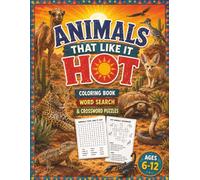 Animals That Like It Hot: Kids' Coloring Book, Word Search & Crossword Puzzles