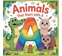 Animals that Start with A: Fun Animal Alphabet Adventure!