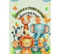 Animals & Their Babies: A Fun and Educational Colouring Book For Kids.
