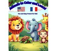 Animals to Color and Learn!: Fun and Easy French for Kids
