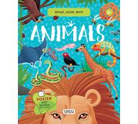 Animals. What, how, why. Ediz. a colori. Con Poster