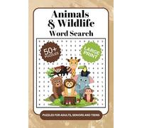 Animals & Wildlife Word Search: An Animals & Wildlife Themed Word Find Puzzle Book For Adults, Seniors And Teens In Large Print