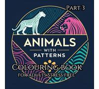Animals with Patterns Part 3: A Relaxing Adult Coloring Book