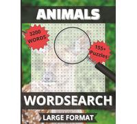 Animals Word Search: 3200 Creature Words | 155+ Large Print Puzzles Featuring Mammals, Birds, Fish & More | Solutions Included