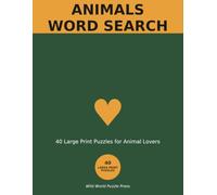 Animals Word Search: 40 Large Print Puzzles for Animal Lovers - Big Cats, Pets, Ocean Life & More
