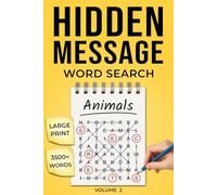 Animals Word Search for Adults with Hidden Message: Large Print Puzzle Book with 3500 Unique Words and Secret Messages Revealed from Leftover Letters - Fun for Adults, Seniors, and Teens (Volume 2)