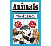 Animals Word Search Puzzle Book: 55 Challenging Animal Themed Puzzles For Adults And Teens
