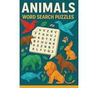 Animals Word Search Puzzle Book: 55 Word Searches About Sea Creatures, Birds, Insects, Reptiles, Land Animals & More | For Adults, Seniors & Teenagers