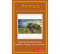Animals Word Search Puzzle Book: Word Searches about Animals, Elephants, Monkeys, Lions, and More | 50+ Puzzles | 6x9 inches,110 pages | … a Gift for Vocations, Holidays and Chill time.