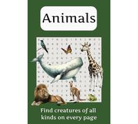 Animals Word Search Puzzle Book: Word searches with easy to read print about animals, including birds, reptiles, insects and more [6x9 inches, 110 ... Gift for vacations, holidays and fun times.