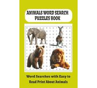 ANIMALS WORD SEARCH PUZZLES BOOK: Word Searches with Easy to Read Print about Animals | 6 x 9 Inches, 110 Pages 55 Puzzles... Gifts for Vacations, Holidays and Free Times