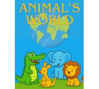 Animal's World: 40 Fantastic Creatures to Color and Discover