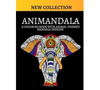Animandala: a coloring book with animal-themed mandala designs