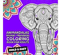 Animandalas: Large Print Animal Mandala Coloring Book for Adults with Relaxing Designs for Stress Relief, Mindfulness, and Inner Peace: A Calming ... to Color for Peace, Focus, and Creativity