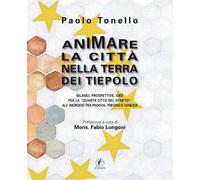 Animare la città nella terra dei Tiepolo. Bilanci, prospettive, idee per l...