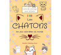Animart Publish Les chatons les plus adorables du monde - Liv (Copertina rigida)