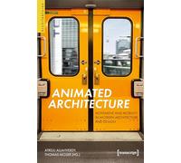 Animated Architecture - Movement and Mobility in Modern Architecture and Design (Architekturen)