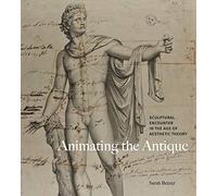 Animating the Antique: Sculptural Encounter in the Age of Aesthetic Theory