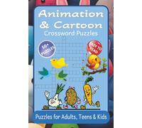 Animation & Cartoon Crossword Puzzles Book: Animated Crossword Adventures | 50+ Engaging Puzzles Inspired by Cartoons, Anime, and Classic Characters | 6x9 Inches, 120 Pages | Perfect for Puzzle Lovers of All Ages