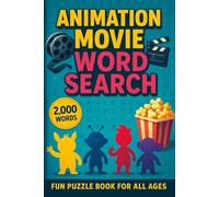 Animation Movie Word Search Puzzle Book: 100 Word Finds, 2,000 Hidden Words & Answers: Word Seek Adventure for Adults & Kids - Brain Training, Stress Relief & Colorful Film Facts