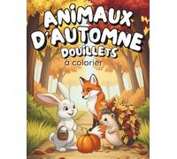 Animaux d’Automne Douillets à Colorier: Coloriage mignon avec animaux de la forêt, citrouilles et magie d’automne pour enfants de 4 à 8 ans
