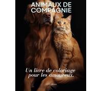 animaux de compagnie: Un livre de coloriage pour les amoureux.