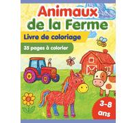Animaux de la Ferme - Livre de coloriage pour enfants (3-8 ans)