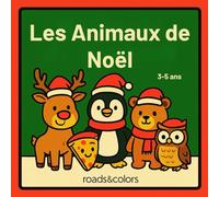 Animaux de Noël: livre de coloriage 3-5 ans noël