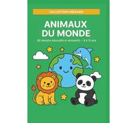 Animaux du monde: 60 dessins éducatifs et amusants - 8 à 10 ans