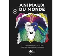 Animaux du monde: coloriage adulte - Rencontres inspirantes avec les animaux du monde