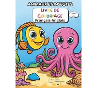 Animaux et Insectes: Livre de Coloriage Français-Anglais de 4 à 18 ans+