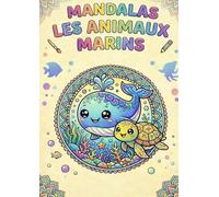 Animaux marins mandala : 20 dessins à colorier pour enfants dès 4 ans