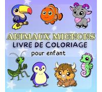 Animaux Mignons Livre de Coloriage pour Enfant: 45 pages à colorier simples et grandes de jolis animaux