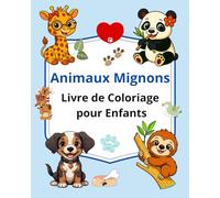 Animaux mignons: Livre de coloriage pour enfants/50 illustrations uniques