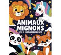 Animaux Mignons Livre de Coloriage pour Enfants: Part.2 Des Pages Faciles à Colorier avec Des Animaux de la Ferme, Des Créatures Marines, Des Animaux de la Jungle et Bien plus Encore !