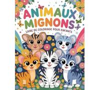 Animaux Mignons Livre de Coloriage pour Enfants: Part.2 Des Pages Faciles à Colorier avec Des Animaux de la Ferme, Des Créatures Marines, Des Animaux de la Jungle et Bien plus Encore !