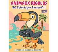 Animaux Rigolos - Volume 1: 50 illustrations d’animaux drôles et humanisés