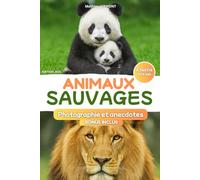 Animaux sauvages: Photographies et anecdotes. Bonus inclus. A partir de 8 ans. Livre sur les animaux sauvages