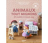 Animaux tout mignons: 50 modèles et tenues cosy
