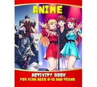 ANIME ACTIVITY BOOK FOR KIDS AGES 8-12 AND TEENS: A FUN MIX OF COLORING AND BRAIN GAMES WITH K-POP-INSPIRED IDOLS IN A FANTASY WORLD OF MUSIC, MAGIC, AND MONSTER BATTLES