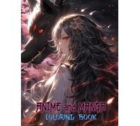 Anime and Manga Coloring Book: Spirit Animals And Dreamlike Maidens In Iconic Eastern-Inspired Comic Style For Adults And Teenagers Seeking Artistic Relaxation