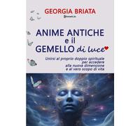 Anime antiche e il gemello di luce: Unirsi al proprio doppio spirituale per acce