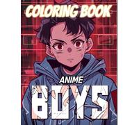 Anime Boys Coloring Book: 50+ Unique Anime Boys to Color | Ideal for Kids Ages 6-12.